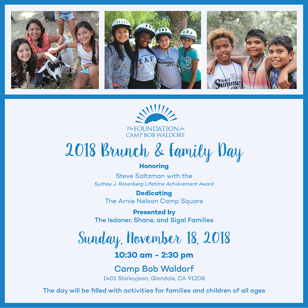 Flyer for the 2018 Brunch & Family Day at Camp Bob Waldorf on November 18, 2018, from 10:30 am to 2:30 pm. Event honors Steve Saltzman and dedicates the Arnie Nelson Camp Square. Activities for all ages. Celebrate our vibrant community and learn more about our Jewish mentorship program.